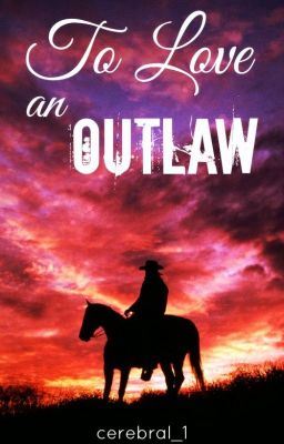 Icon of To Love an Outlaw (Into the West #1) (A Wattpad Reading List Choice)