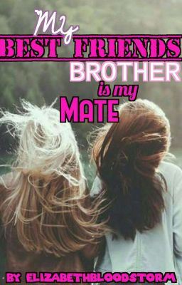 Icon of My Best Friends Brother is my Mate (COMPLETED)