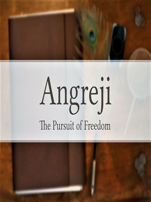 Angreji - The Pursuit of Freedom