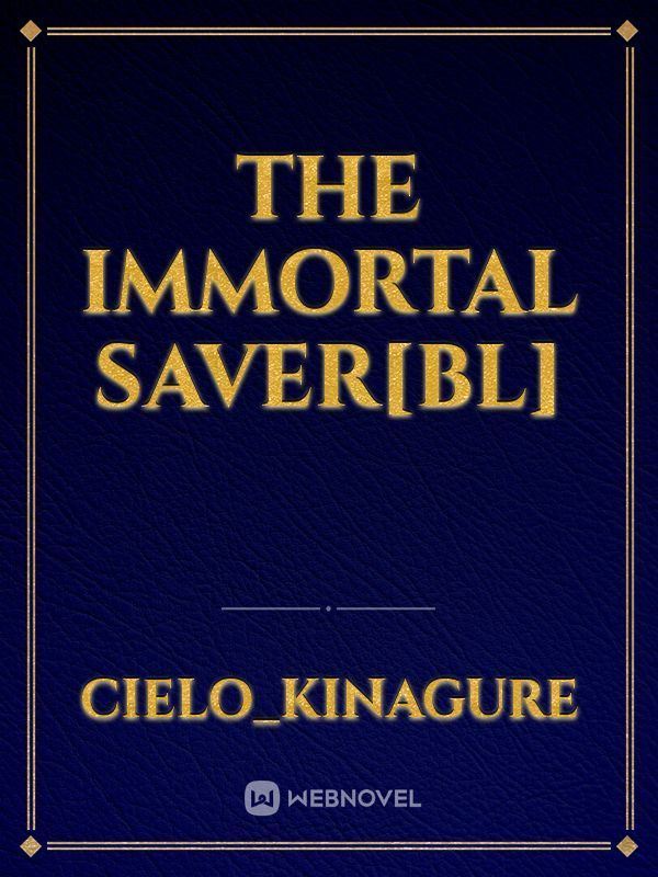 The immortal saver[BL]
