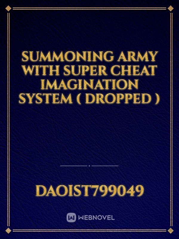 Summoning Army With Super Cheat Imagination System ( Dropped )