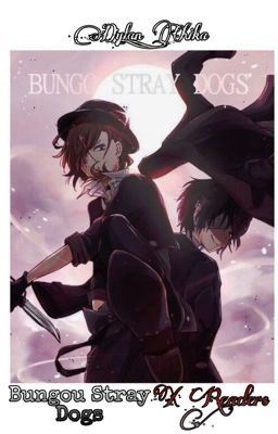 Icon of [Bungou stray dogs X Reader]|| One shot [Complete ✔️✔️]