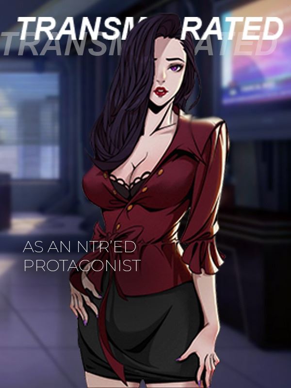 Transmigrated as an NTR’ed protagonist.