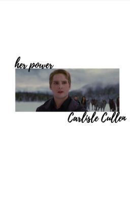 Icon of ✓ | HER POWER, Carlisle Cullen