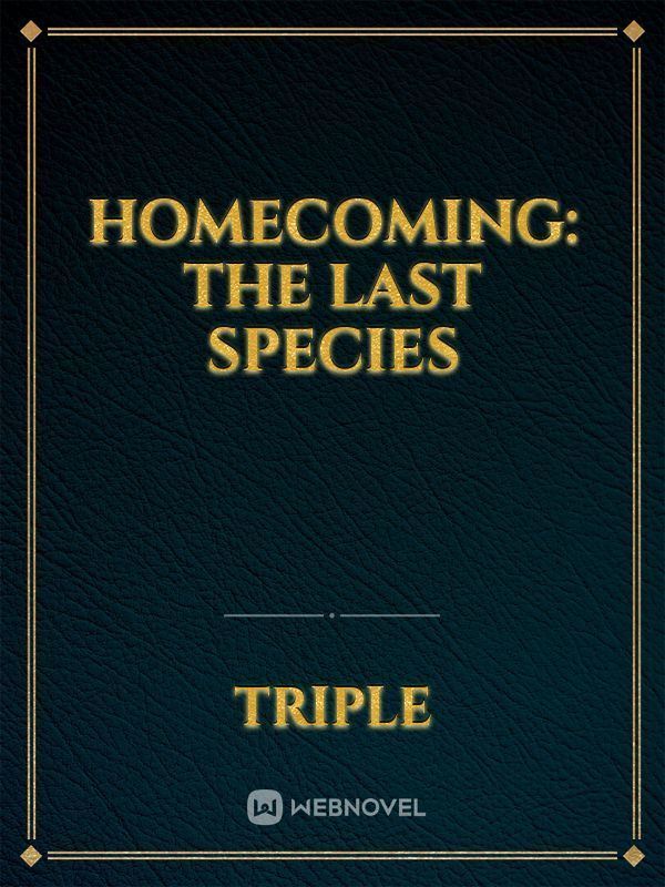 Icon of Homecoming: The last Species