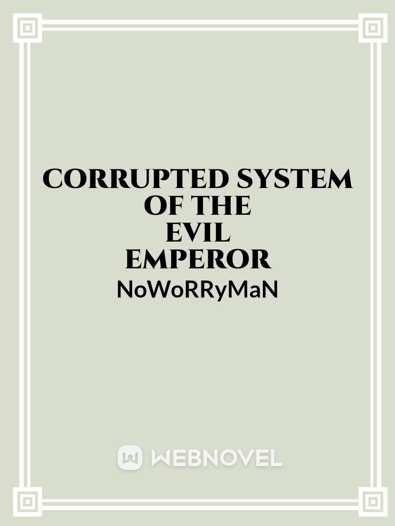 Cover of Corrupted System of the Evil Emperor