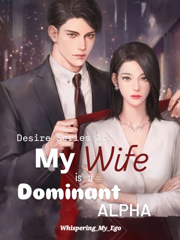 Icon of Desire Series 1: My Wife is a Dominant Alpha