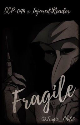 Icon of 《Fragile》SCP-049 x Injured!Reader