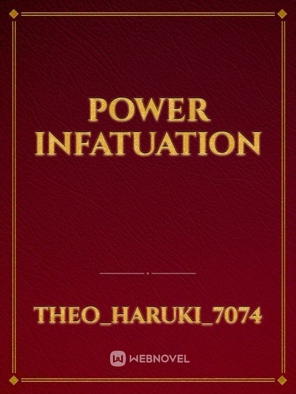 Power Infatuation