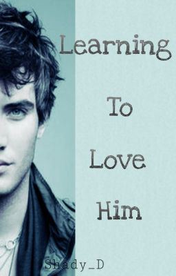 Learning To Love Him (boyxboy) (Completed)