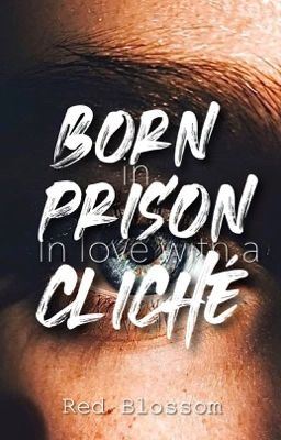 Icon of Born in prison, in love with a cliché.