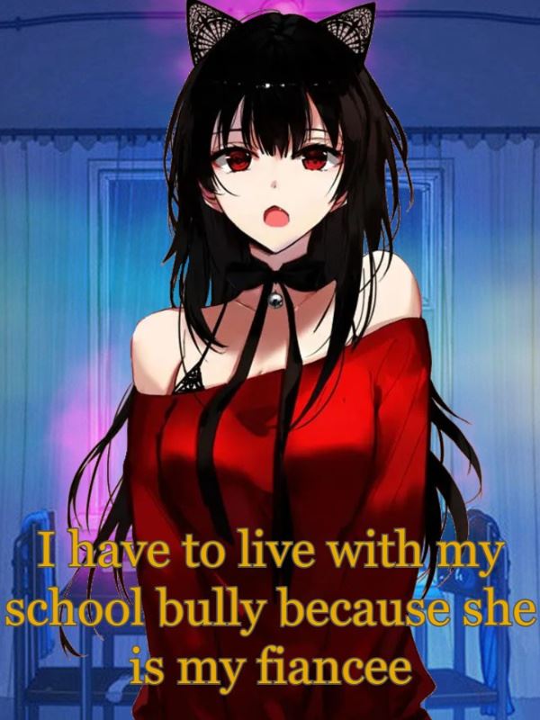 Icon of I have to live with my school bully because she is my fiancee