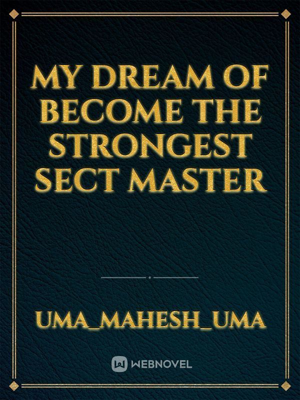 Cover of My dream of become the strongest sect master