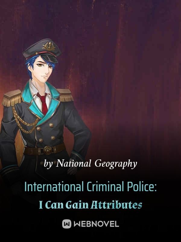 Icon of International Criminal Police: I Can Gain Attributes