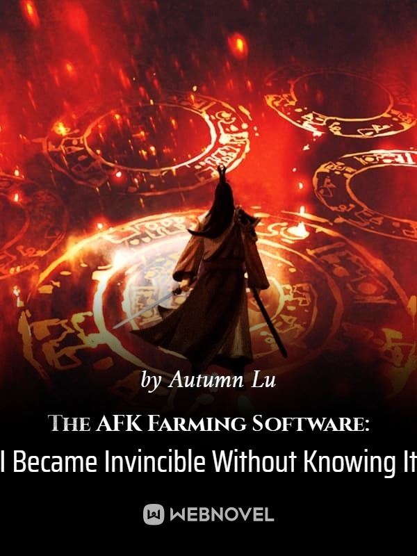 Icon of The AFK Farming Software: I Became Invincible Without Knowing It
