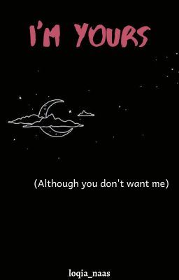 Icon of I'm yours... (Although you don't want me)  [ON HOLD]
