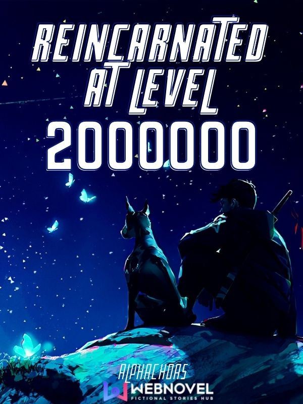 Reincarnated at Level Two Million