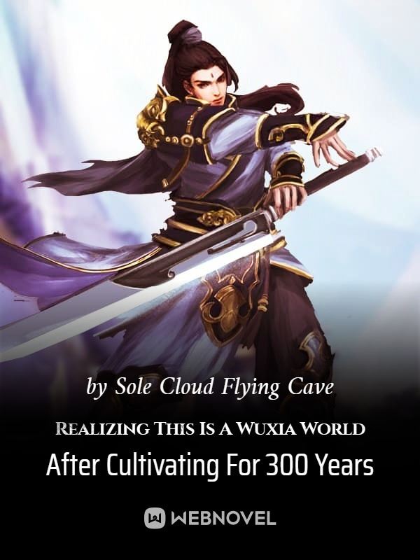 Icon of Realizing This Is A Wuxia World After Cultivating For 300 Years