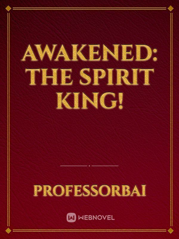 Icon of Awakened: The Spirit King!