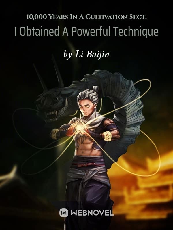 Icon of 10,000 Years In A Cultivation Sect: I Obtained A Powerful Technique From The Start