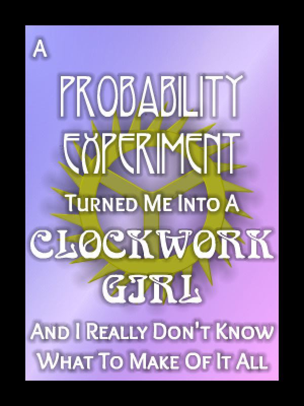 Icon of A Probability Experiment Turned Me Into A Clockwork Girl And I...