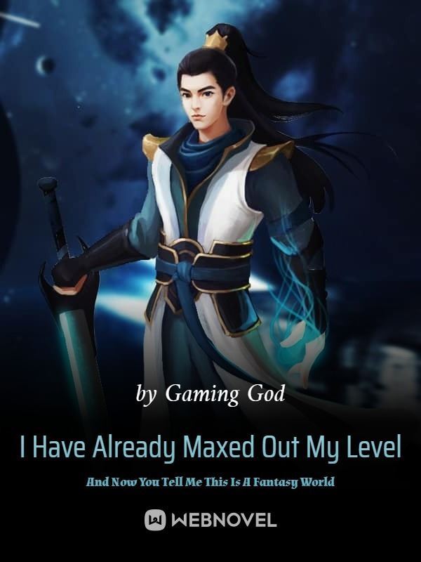 Icon of I Have Already Maxed Out My Level And Now You Tell Me This Is A Fantasy World