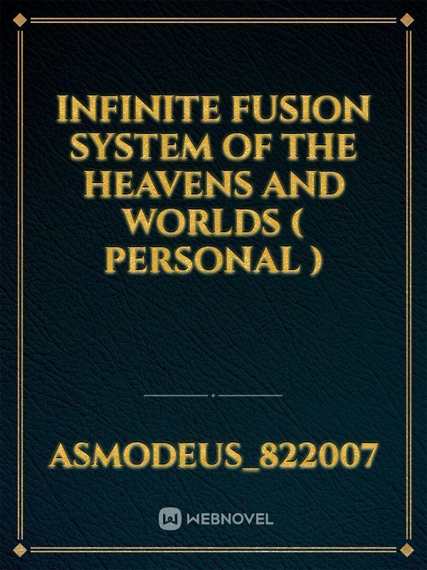 Cover of Infinite Fusion System of The Heavens and Worlds ( Personal )