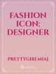 Icon of Fashion Icon: Designer