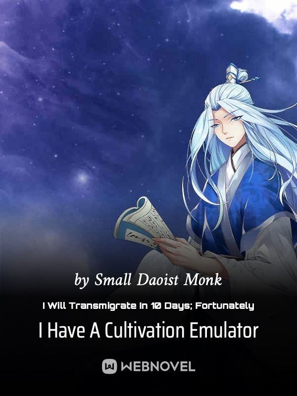 Icon of I Will Transmigrate In 10 Days: Fortunately I Have A Cultivation Emulator