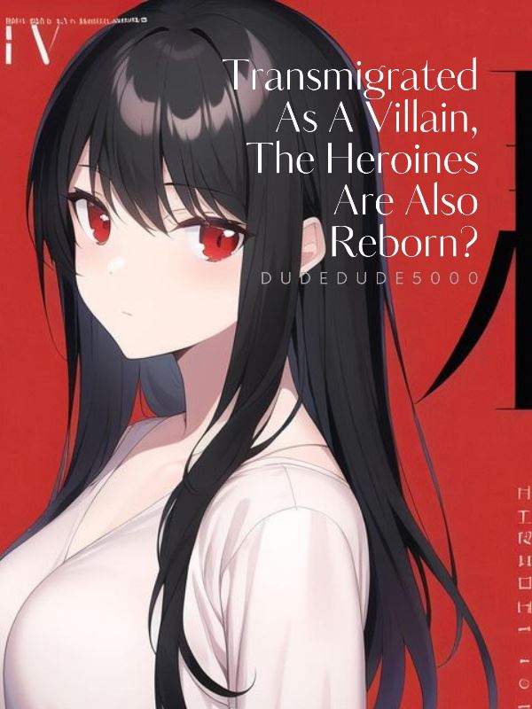 Icon of Transmigrated As A Villain, The Heroines Are Also Reborn?