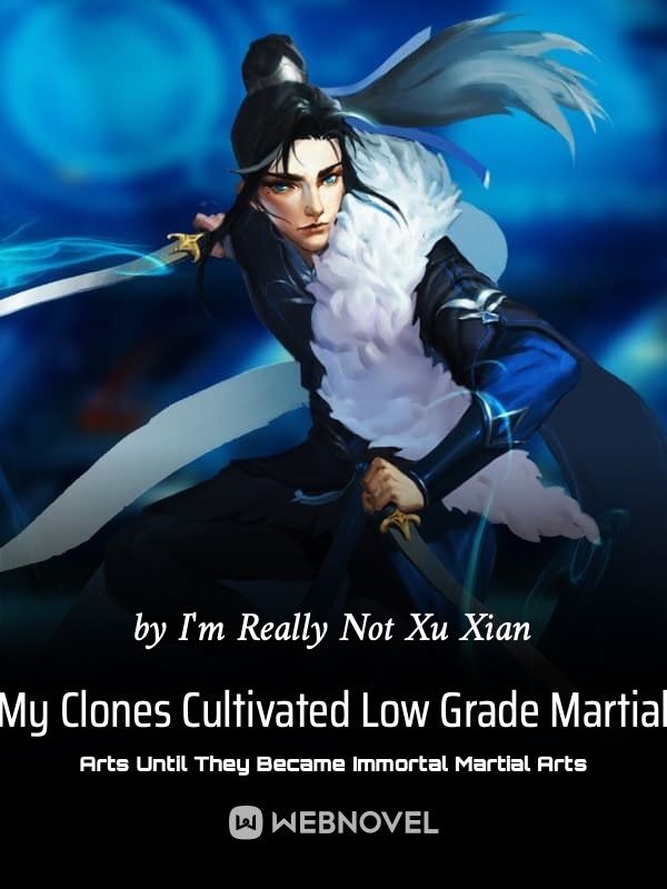 Icon of My Clones Cultivated Low Grade Martial Arts Until They Became Immortal Martial Arts