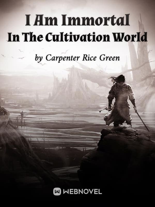 I have Immortality In The Cultivation World