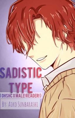 Icon of SÄDÏSTÏC TŸPË [ OHSHC x MALE! READER! ] (OHSHC Fanfic) (Discontinued)