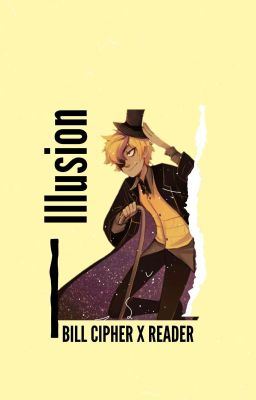 Icon of Illusion [bill cipher x reader]