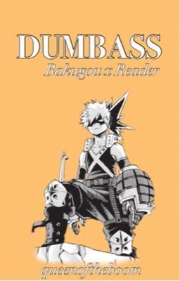 Icon of Dumbass | Bakugou x Reader