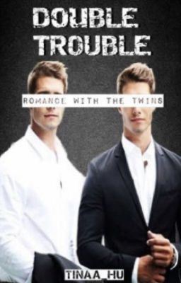 Icon of Double Trouble - Romance with the Twins (Completed)