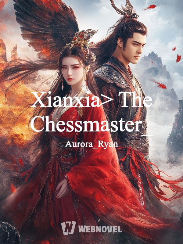 Icon of Xianxia> The Chessmaster_