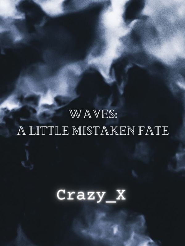 Waves: A Little Mistaken Fate