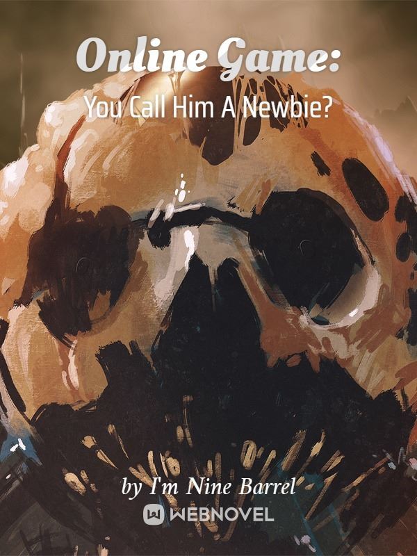 Icon of Online Game: You Call Him A Newbie?