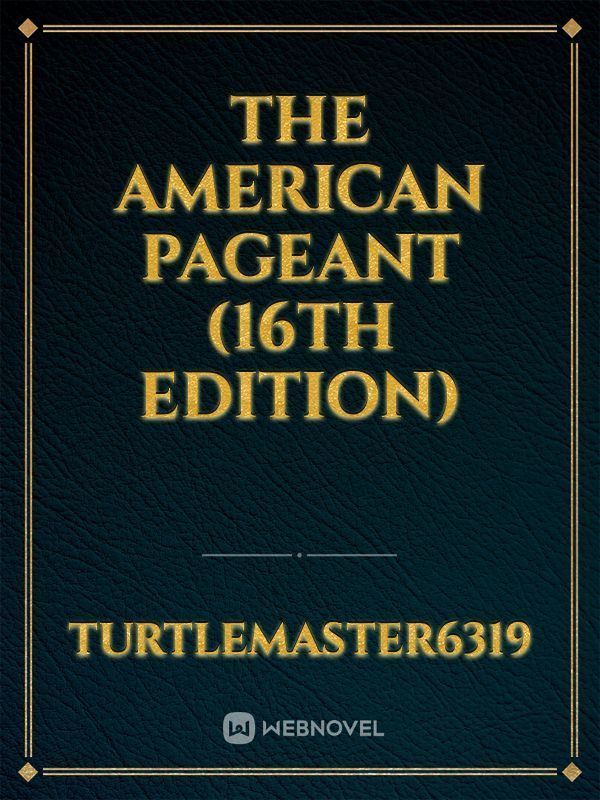 The American Pageant (16th Edition)