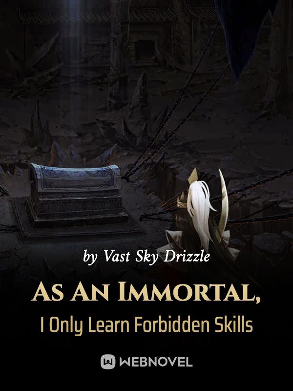Icon of As An Immortal, I Only Learn Forbidden Skills