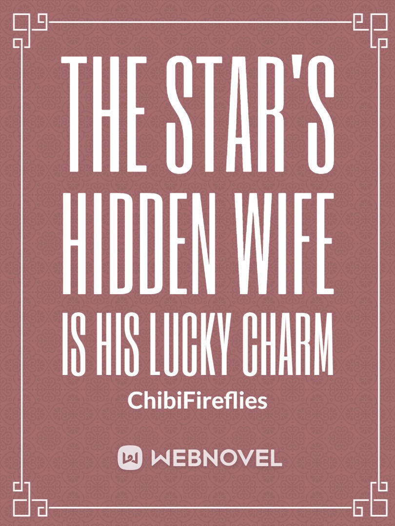 Icon of The Star's Hidden Wife Is His Lucky Charm