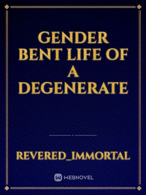Icon of Gender bent life of a degenerate