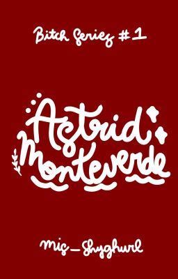 Icon of Astrid Monteverde (Bitch Series #1) ✔️
