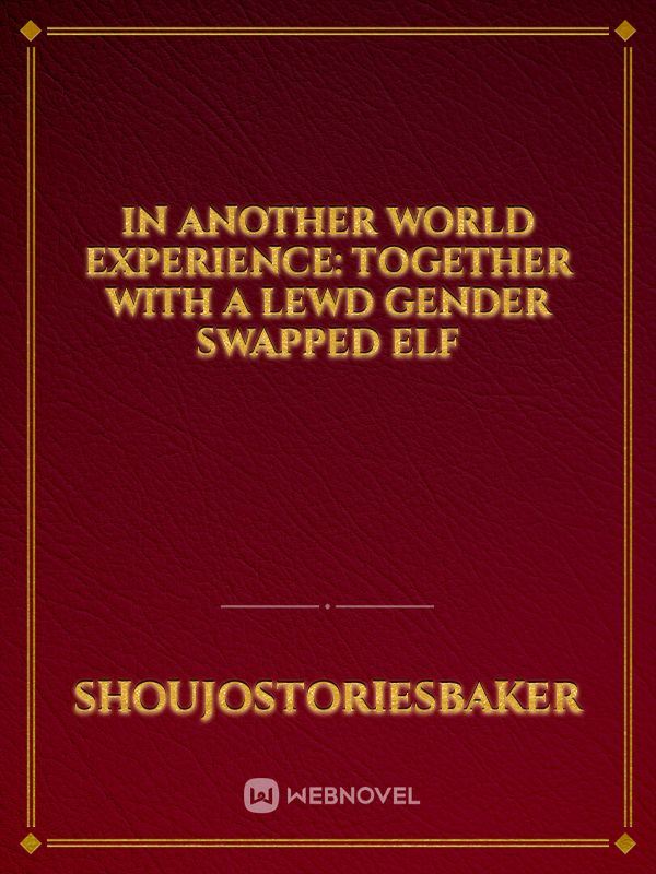 Icon of In Another World Experience: Together With A Lewd Gender Swapped Elf