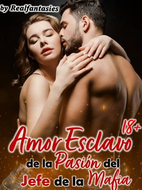 Amor esclavo de la pasión del jefe de la mafia 18+