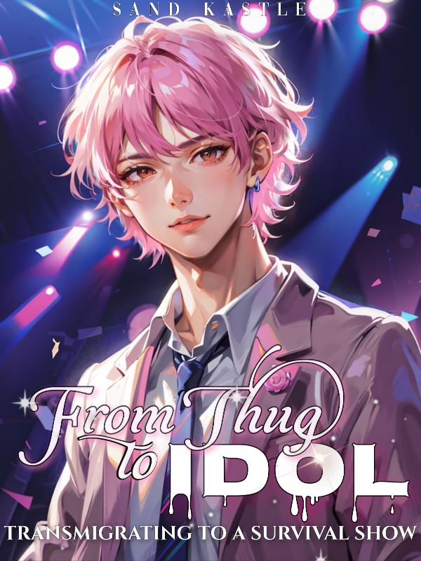 Icon of From Thug to Idol: Transmigrating to a Survival Show
