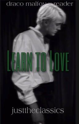 Icon of Learn to Love » Draco Malfoy x Reader