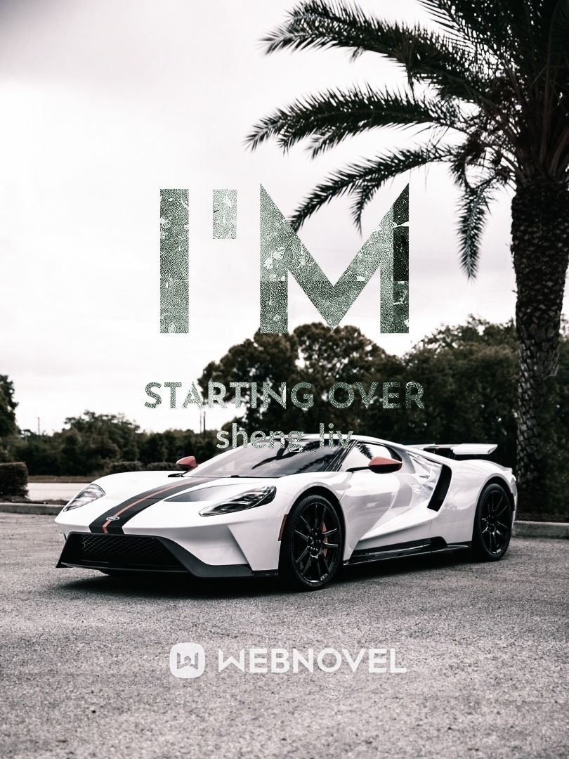 I'm starting over
