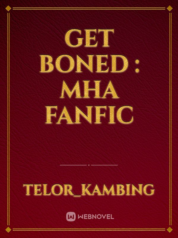 Icon of Get Boned : MHA Fanfic